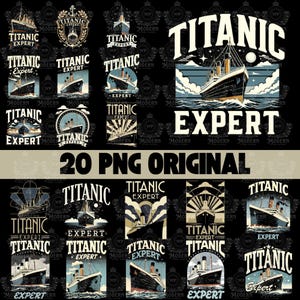 Könnte beinhalten: Eine Sammlung von 20 originalen PNG-Designs zum Thema Titanic. Die Designs zeigen Illustrationen des Schiffes Titanic mit dem Text "Titanic Expert". Die Designs sind in verschiedenen Stilen gehalten, darunter Vintage und Modern.