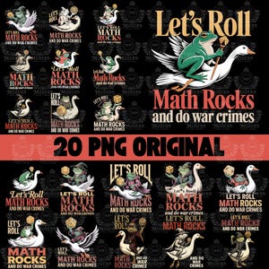 May include: A collection of digital designs featuring a frog riding a swan, dice, and the text "Let's Roll, Math Rocks and do war crimes." The designs are in various styles, with a black background and a red banner that says "20 PNG ORIGINAL."