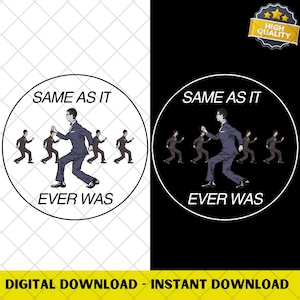 May include: A digital design with the text "SAME AS IT EVER WAS" in a circle. The image shows a man in a suit leading a group of people in suits. The background is either white or black.