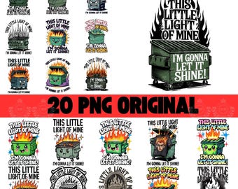 20 This Little Light of Mine PNG, Funny Dumpster Fire Clipart, Snarky Sublimation Design,Emotional Dumpster Fire,It's All Good PNG,DTF Shirt