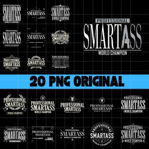 Puede incluir: Una colección de 20 diseños PNG originales con el texto "PROFESSIONAL SMARTASS WORLD CHAMPION" en varias fuentes y diseños estilizados. Los diseños son principalmente en blanco sobre un fondo de cuadrícula negra, con algunos elementos decorativos.