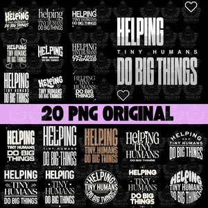 Op de afbeelding: Een verzameling van 20 originele PNG-afbeeldingen met de tekst "Helping Tiny Humans Do Big Things" in verschillende lettertypen en stijlen. De ontwerpen bevatten harten en decoratieve elementen, allemaal op een zwarte achtergrond.