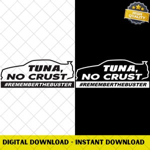 Puede incluir: Un diseño gráfico en blanco y negro con la silueta de un coche y el texto "TUNA, NO CRUST" y el hashtag "#REMEMBERTHEBUSTER". El diseño está dividido en dos mitades, una negra y otra blanca.