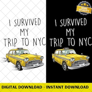 以下が含まれることがあります： 「I SURVIVED MY TRIP TO NYC」の文字と、ニューヨークの黄色いタクシーのデジタルデザイン。白黒の背景で利用可能。 「High Quality」バッジ付き。