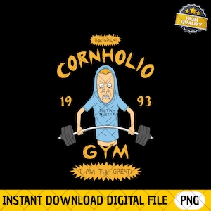 May include: A black graphic featuring the character Cornholio from Beavis and Butt-Head lifting weights. The image includes the text "THE GREAT CORNHOLIO 1993 GYM I AM THE GREAT!" and "METAL MUSCLE". A "HIGH QUALITY" badge is in the upper right corner.