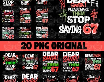 20 Dear Santa, Please Make Them Stop Saying 67 Svg, Funny Xmas, 67 Six Seven Svg, Trendy Christmas Quotes, Merry And Bright, Holly Jolly Svg