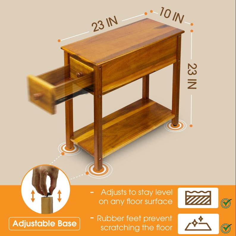 May include: A wooden side table with a drawer and a lower shelf. The table is 23 inches tall, 23 inches long, and 10 inches wide. It has an adjustable base and rubber feet to prevent scratching. The table is a warm brown color.