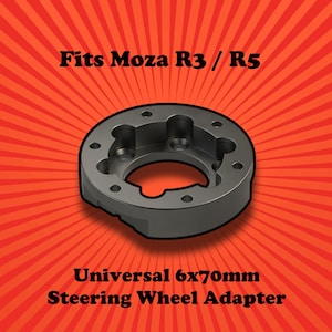 May include: A dark gray universal steering wheel adapter with the text "Fits Moza R3 / R5" and "Universal 6x70mm Steering Wheel Adapter" on a red background with orange radial lines.