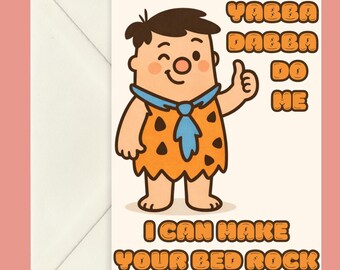 Funny NSFW Flintstones Pun Card for Partner Boyfriend Girlfriend Valentine Birthday Naughty Digital Download Printable 5x7 A4 Fold