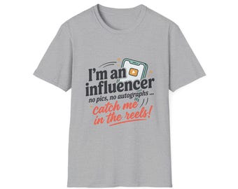 I'm an influencer catch me in the reels T-Shirt | Social Media Graphic Tee