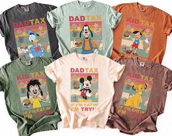 Funny Kid Tax And Dad Tax Comfort Color Shirt, Retro Dad Tax If I'm Buying I'm Trying, Funny Father's Day Shirt, Disney Family Trip Shirt