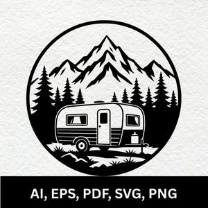 Könnte beinhalten: Ein schwarz-weißes kreisförmiges Grafikdesign mit einem Wohnwagen, der vor einem Kiefernwald und einem Gebirge geparkt ist. Unter dem kreisförmigen Design ist der Text AI, EPS, PDF, SVG, PNG in Schwarz gedruckt.