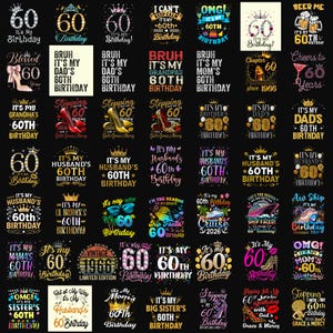 May include: A selection of designs for a 60th birthday celebration. The designs feature phrases like "It's My 60th Birthday", "Bruh It's My Dad's 60th Birthday", and "OMG! It's My Mom's 60th Birthday".