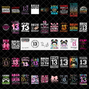 Könnte beinhalten: Eine Sammlung verschiedener Designs mit der Zahl 13, mit Sätzen wie "Official Teenager", "It's My Birthday" und "Level 13 Unlocked". Die Designs verwenden eine Vielzahl von Schriftarten und Farben, geeignet für Kleidung.