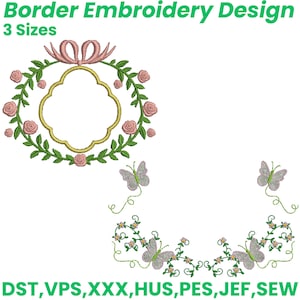 May include: An embroidery design featuring a floral wreath with pink roses and a gold-colored frame, a pink bow, and butterflies. The text "Border Embroidery Design" and "3 Sizes" are at the top. The bottom text includes "DST, VPS, XXX, HUS, PES, JEF, SEW".