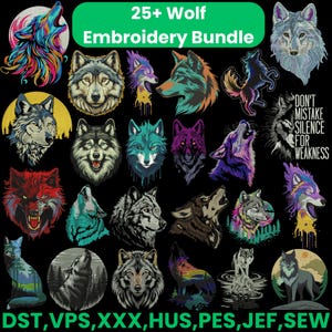 May include: A collection of 25+ wolf embroidery designs in various styles and colors, including howling wolves and detailed portraits. The text "25+ Wolf Embroidery Bundle" is displayed at the top. The image also includes the text "DON'T MISTAKE SILENCE FOR WEAKNESS".