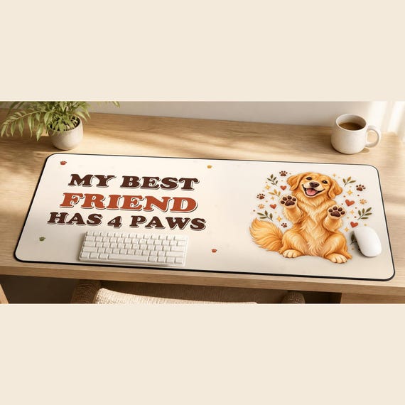 Golden Retriever Large Desk Mat: My Best Friend Has 4 Paws