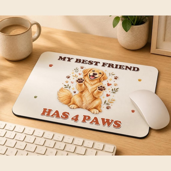Golden Retriever Mouse Mat: My Best Friend Has 4 Paws