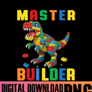 Puede incluir: Ilustración colorida de un dinosaurio hecho con bloques de construcción. El texto "MASTER BUILDER" se muestra arriba y abajo del dinosaurio. El texto "DIGITAL DOWNLOAD PNG HIGH QUALITY" está en la parte inferior.