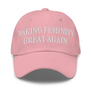Making Femininity Great Again Hat