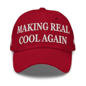 Making Real Cool Again Hat