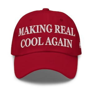 Making Real Cool Again Hat