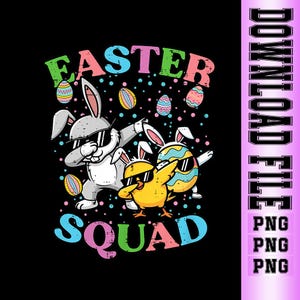 Puede incluir: Un gráfico colorido con un conejo gris, un pollito amarillo y un personaje con forma de huevo, todos con gafas de sol y haciendo el dab. Las palabras "EASTER SQUAD" están escritas en letras brillantes y juguetonas, con huevos de Pascua esparcidos.