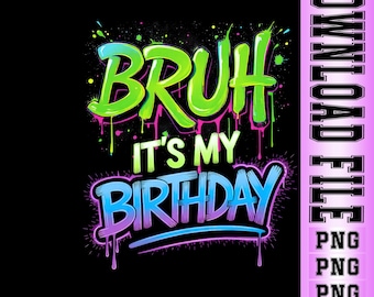 ¡Hermano, es mi cumpleaños! PNG - Traje de cumpleaños estilo grafiti (Descarga digital)