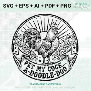 Può includere: Grafica digitale in bianco e nero da scaricare con un'illustrazione dettagliata di un gallo all'interno di una cornice circolare. Il testo "PET MY COCK... A-DOODLE-DOO" è visualizzato su uno striscione. L'immagine include il testo "SVG + EPS + AI + PDF + PNG" e "digital download".