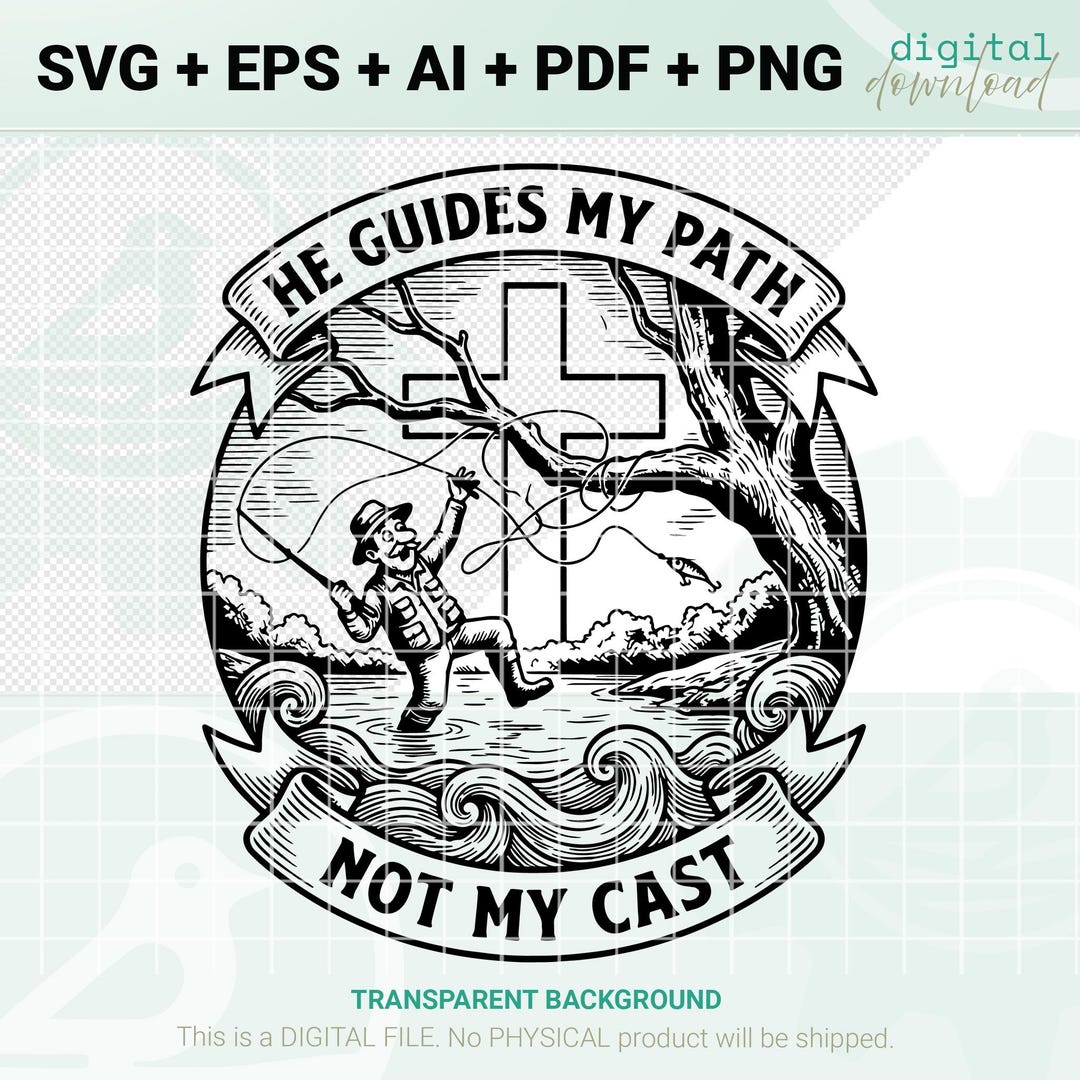He Guides My Path Not My Cast | Christian Fishing Laser SVG for ...