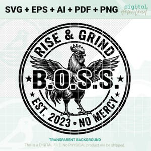 Pode incluir: Gráfico digital para download em preto e branco com um galo com as asas abertas. O design inclui o texto "RISE & GRIND" e "B.O.S.S." dentro de uma moldura circular, juntamente com "EST. 2023 - NO MERCY". O fundo é transparente.