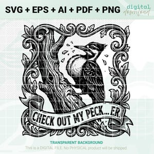 Può includere: Download digitale in bianco e nero con un picchio appollaiato su un ramo, circondato da volute ornamentali. Il testo "CHECK OUT MY PECK...ER" è visualizzato su uno striscione. L'immagine è un file digitale con sfondo trasparente.