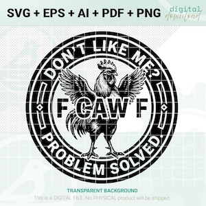 Può includere: Grafica digitale in bianco e nero con un gallo con le ali spiegate all'interno di una cornice circolare. Il testo recita "DON'T LIKE ME? PROBLEM SOLVED" e "F CAW F". L'immagine è un file digitale con sfondo trasparente.