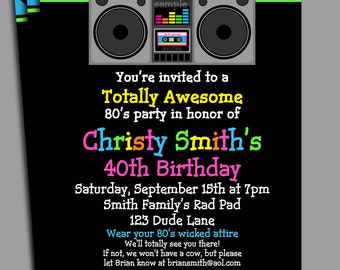 May include: A black and neon-colored party invitation with a boombox graphic. The invitation is for Christy Smith's 40th birthday party. The party is on Saturday, September 15th at 7pm at Smith Family's Rad Pad, 123 Dude Lane. The invitation requests guests to wear 80's attire. The text "Totally Awesome 80's party" is written in pink and blue.