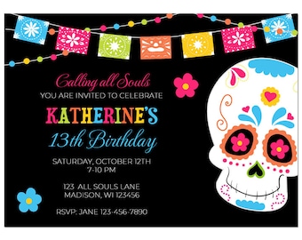 May include: A black invitation card with colorful text and a sugar skull design. The text reads "Calling all Souls" and announces Katherine's 13th birthday party on October 12th. Decorative papel picado banners and flowers adorn the design.