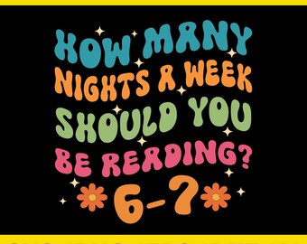 How Many Nights A Week Should You Be Reading 6-7 Svg, Teacher 67, Student 67 Svg, Six Seven Student Svg,Teachers 67 Meme Svg,67 Teacher svg
