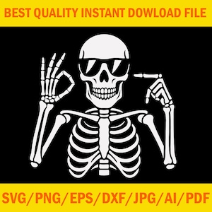 May include: A white skeleton wearing sunglasses, giving the 'okay' hand gesture and pointing to its head. The image is on a black background with the text "BEST QUALITY INSTANT DOWLOAD FILE" at the top and "SVG/PNG/EPS/DXF/JPG/AI/PDF" at the bottom.