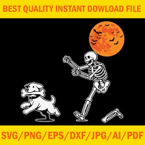 May include: A black and white Halloween-themed graphic featuring a skeleton reaching for a dog with a bone in its mouth. An orange moon with bats is in the background. The text "BEST QUALITY INSTANT DOWLOAD FILE" and "SVG/PNG/EPS/DXF/JPG/AI/PDF" are at the top and bottom.