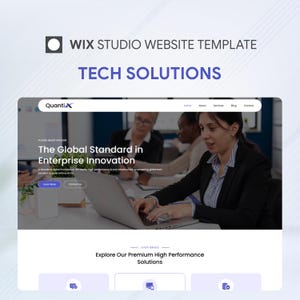 May include: A Wix Studio website template titled Tech Solutions featuring a hero section for QuantiX with the text The Global Standard in Enterprise Innovation, a laptop, and a professional setting, followed by a section for high performance solutions.