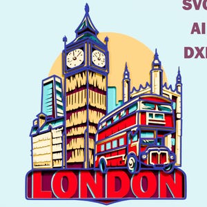 May include: A digital graphic illustration of the London skyline featuring the Elizabeth Tower with Big Ben, a red double-decker bus, and other architectural structures. The word LONDON is printed in bold red letters at the bottom. Text reads SVG AI DXF.