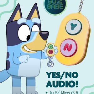May include: A cartoon image of Bluey holding a yellow remote with green and red buttons. The remote has a keychain attached. Text on the image reads "YES/NO AUDIO! * BLUEY REMOTE *" and "GO 2 GABE". The background is light blue with green swirls.