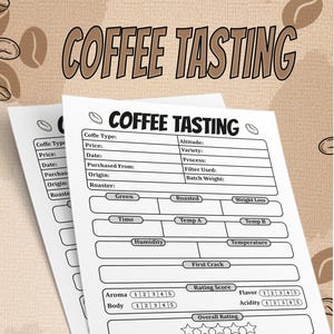 May include: Two white printable PDF coffee tasting sheets with fill-in-the-blank sections for coffee type, price, date, origin, and roaster. The sheets include sections for aroma, flavor, and acidity ratings. The words "COFFEE TASTING" are at the top.