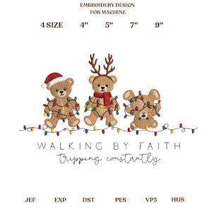 May include: An embroidery design featuring three teddy bears decorated with Christmas lights. One bear wears a Santa hat, another a reindeer antler headband, and all are adorned with string lights. The text reads "Walking by Faith, tripping constantly."