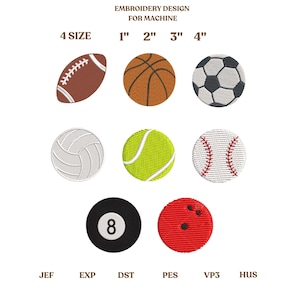 May include: An embroidery design for a machine featuring various sports balls. The design includes a football, basketball, soccer ball, volleyball, tennis ball, baseball, 8-ball, and a bowling ball. Each design is available in four sizes: 1", 2", 3", and 4".