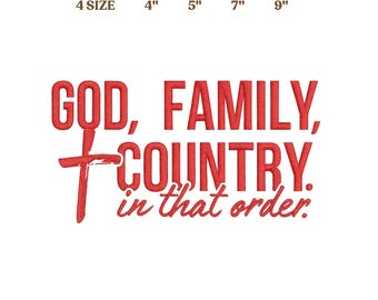 God Family Country In That Order Patriotic Embroidery Design, Christian Faith America Files, Political Quote Machine Embroidery Digital