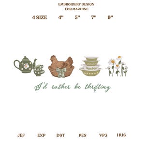Puede incluir: Un diseño de bordado con una tetera, tazas de té, una gallina en una cesta, cuencos y margaritas. Se incluye el texto "I'd rather be thrifting". El diseño está disponible en tamaños de 10.16cm, 12.7cm, 17.78cm y 22.86cm.