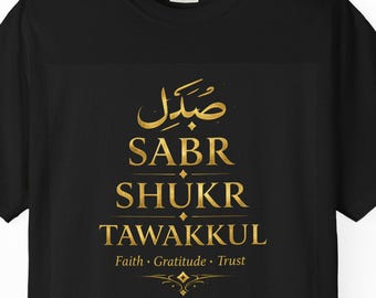 Sabr Shukr Tawakkul Arabic Calligraphy T-shirt | Faith Gratitude Trust
