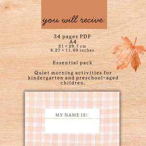 May include: A digital download with the text "you will receive" and details about a 34-page PDF, A4 size (8.27 x 11.69 inches), labeled "Essential pack". The product is described as quiet morning activities for kindergarten and preschool-aged children. A section reads "MY NAME IS:"