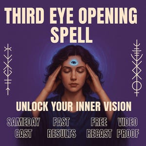 May include: A digital illustration on a purple background. The image features a woman with closed eyes, a glowing third eye, and hands on her temples. Text reads "THIRD EYE OPENING SPELL" and "UNLOCK YOUR INNER VISION". Additional text includes "SAMEDAY CAST", "FAST RESULTS", "FREE RECAST", and "VIDEO PROOF".