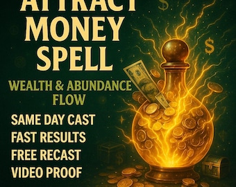 May include: An illustration with the text "ATTRACT MONEY SPELL" and "WEALTH & ABUNDANCE FLOW." A glowing bottle with coins and a dollar bill is in the center. The background is dark green with dollar signs and a treasure chest.